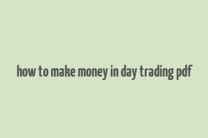 how to make money in day trading pdf