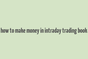 how to make money in intraday trading book