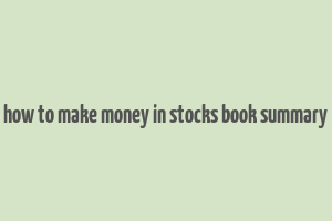 how to make money in stocks book summary