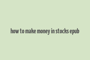 how to make money in stocks epub