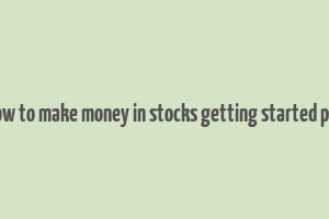 how to make money in stocks getting started pdf