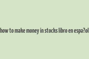 how to make money in stocks libro en espa?ol