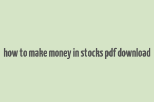 how to make money in stocks pdf download