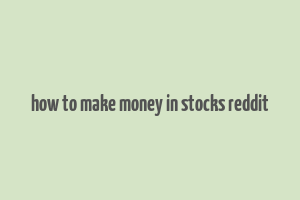 how to make money in stocks reddit