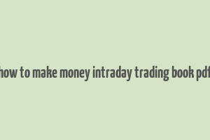 how to make money intraday trading book pdf