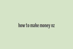 how to make money nz