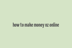 how to make money nz online