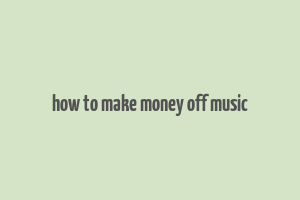 how to make money off music