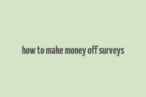 how to make money off surveys