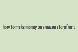 how to make money on amazon storefront