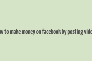 how to make money on facebook by posting videos