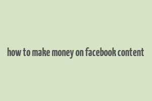 how to make money on facebook content