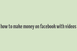 how to make money on facebook with videos