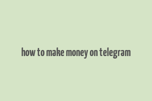 how to make money on telegram