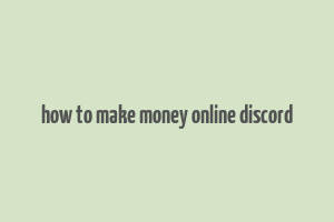 how to make money online discord