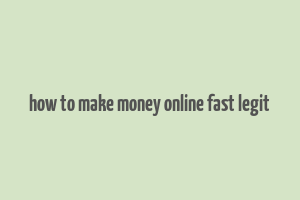 how to make money online fast legit