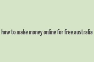 how to make money online for free australia