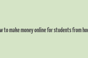 how to make money online for students from home