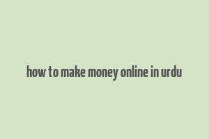 how to make money online in urdu