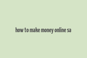 how to make money online sa