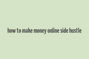 how to make money online side hustle