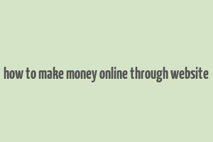 how to make money online through website