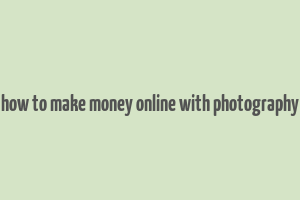 how to make money online with photography