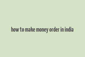 how to make money order in india