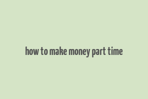 how to make money part time