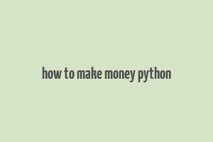 how to make money python