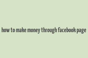 how to make money through facebook page