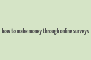 how to make money through online surveys