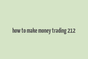 how to make money trading 212