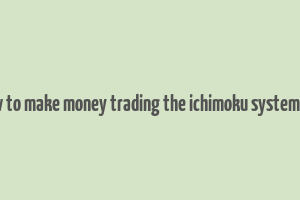 how to make money trading the ichimoku system pdf