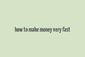 how to make money very fast