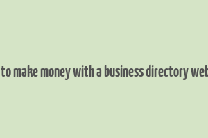 how to make money with a business directory website