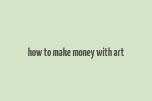 how to make money with art