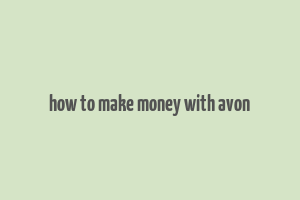 how to make money with avon