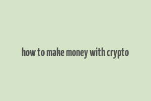 how to make money with crypto