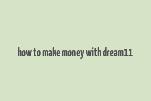 how to make money with dream11