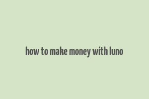 how to make money with luno