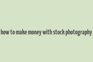 how to make money with stock photography