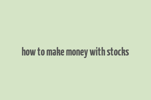 how to make money with stocks