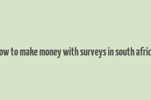 how to make money with surveys in south africa