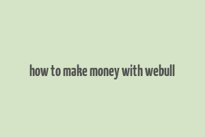 how to make money with webull