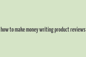 how to make money writing product reviews