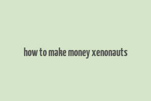 how to make money xenonauts