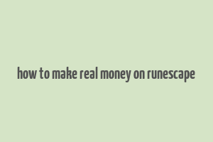 how to make real money on runescape