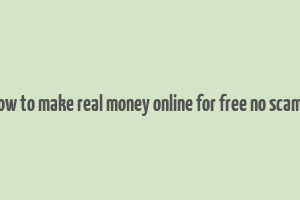 how to make real money online for free no scams