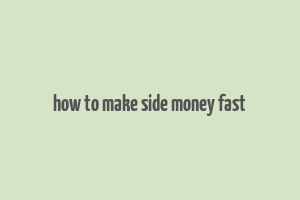 how to make side money fast